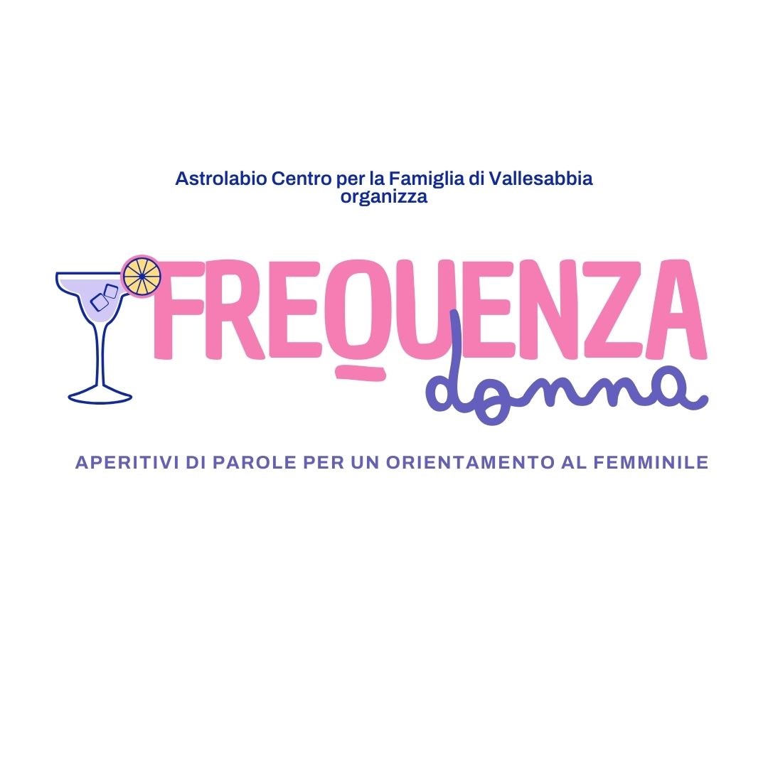 Frequenza donna - aperitivi di parole per un orientamento al femminile
