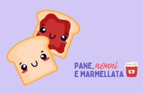 PANE, nonni E MARMELLATA