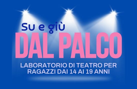 Su e giù dal palco - laboratorio teatro e psicologia per adolescenti